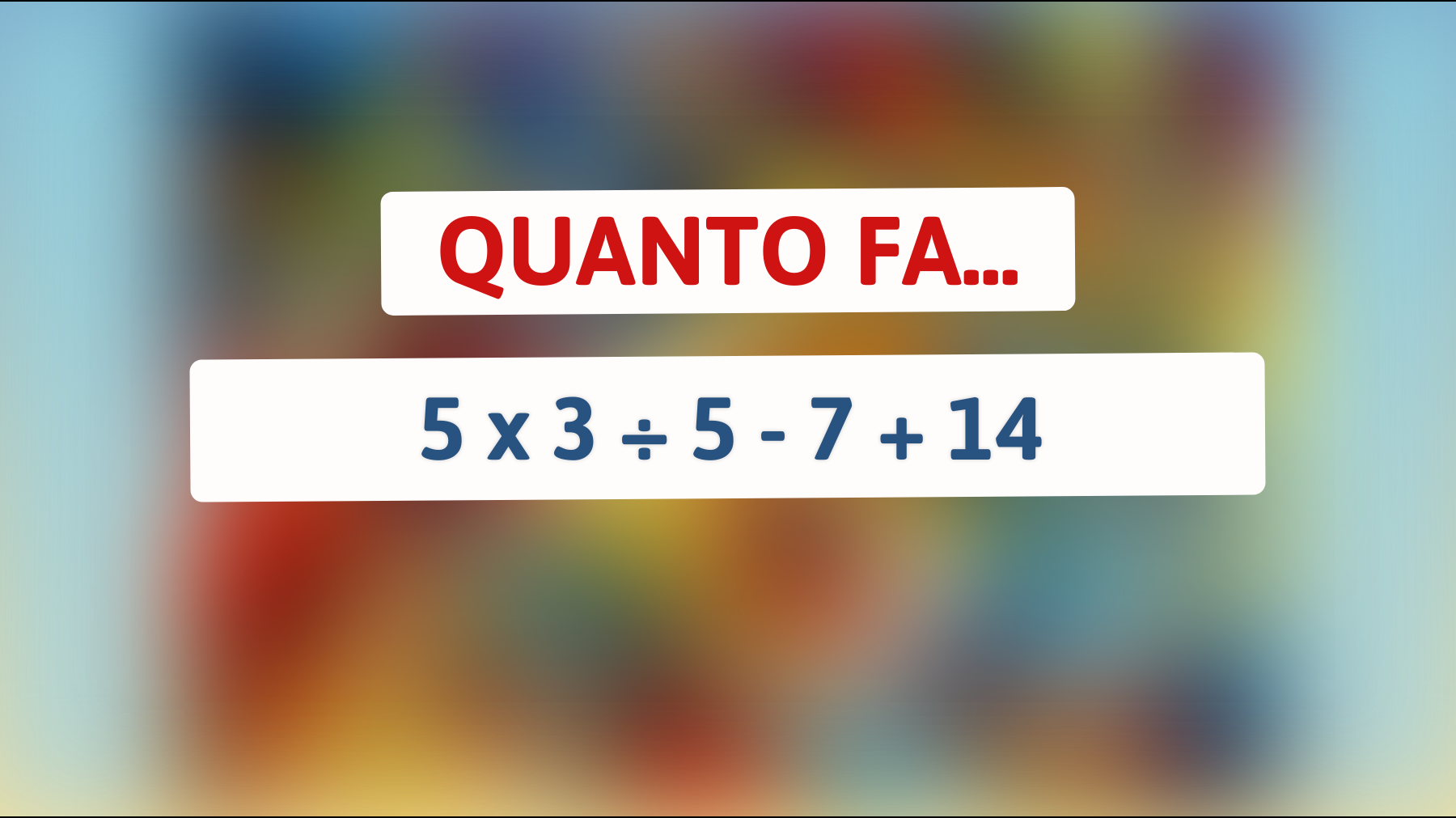 \"Solo i veri geni riescono a risolvere questo semplice calcolo matematico! Riesci a battere il record?\""