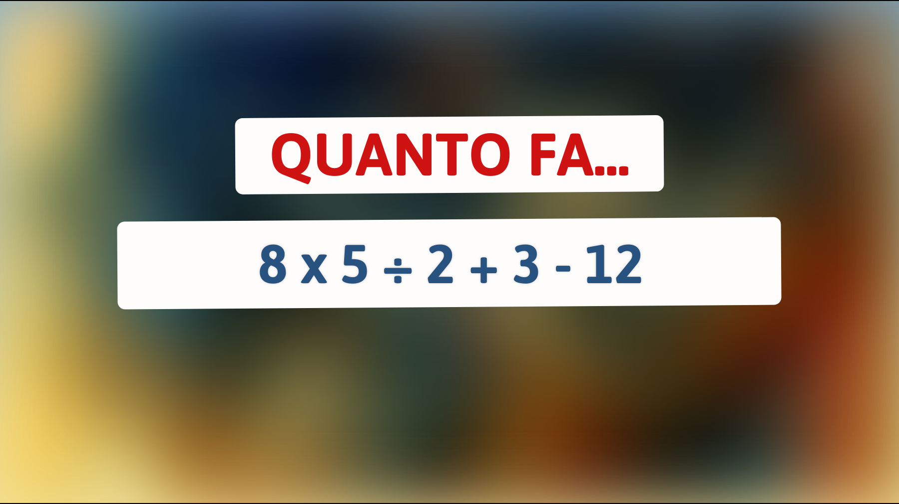 Stupisci i tuoi amici: risolvi questo semplice calcolo meglio di un computer! Sei pronto a dimostrare di essere un genio?"